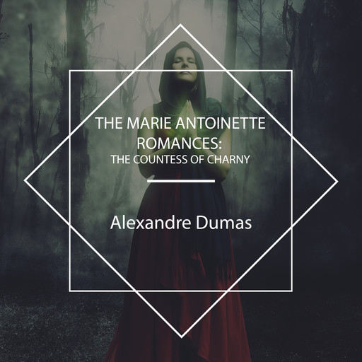 The Marie Antoinette Romances, Alexander Dumas