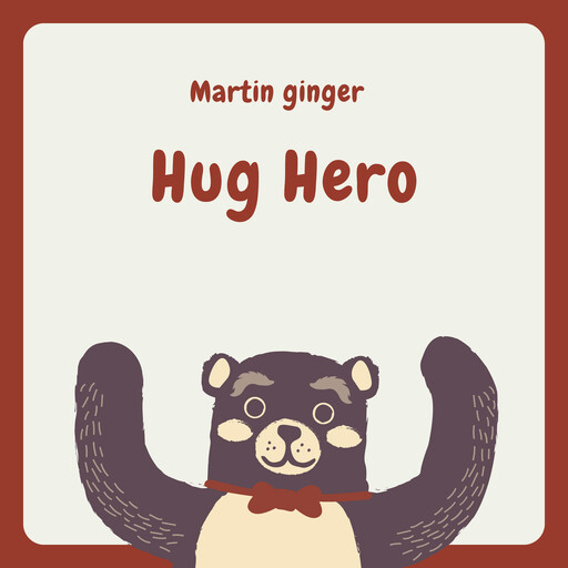 Hug Hero, Martin Ginger