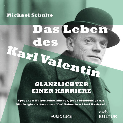 Das Leben des Karl Valentin (Teil 4) - Glanzlichter einer Karriere, Michael Schulte