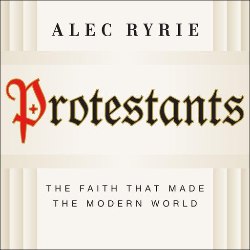 Protestants, Alec Ryrie