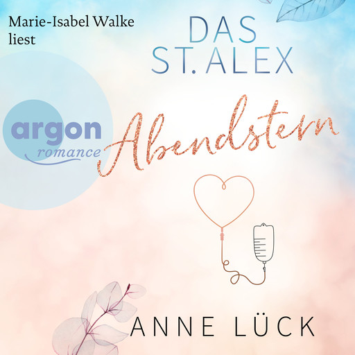 Abendstern - Das St. Alex, Band 3 (Ungekürzte Lesung), Anne Lück