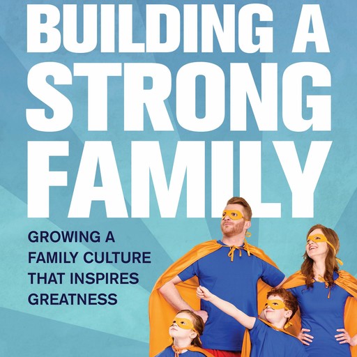 Building A Strong Family, Phil Strong