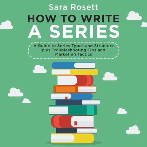 How to Write a Series, Sara Rosett