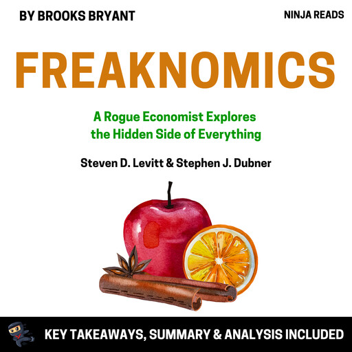 Summary: Freakonomics, Brooks Bryant