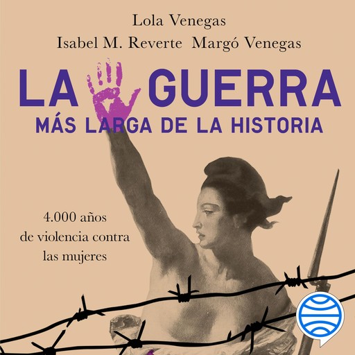 La guerra más larga de la Historia, Lola Venegas, Margó Venegas, Isabel M. Reverte