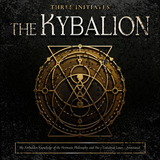 The Kybalion, Three Initiates, William Walker Atkinson