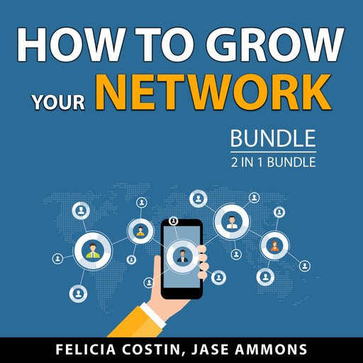 How to Grow Your Network Bundle, 2 in 1 Bundle, Jase Ammons, Felicia Costin