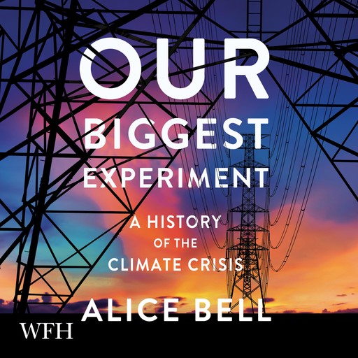 Our Biggest Experiment, Alice Bell