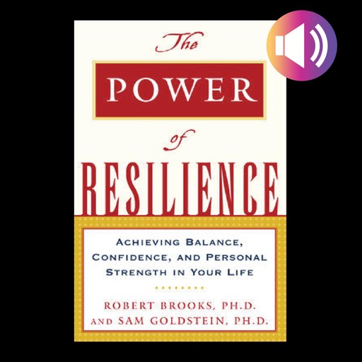 The Power of Resilience, Robert Brooks, Sam Goldstein