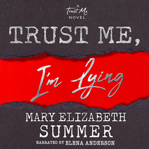 Trust Me, I'm Lying, Mary Elizabeth Summer