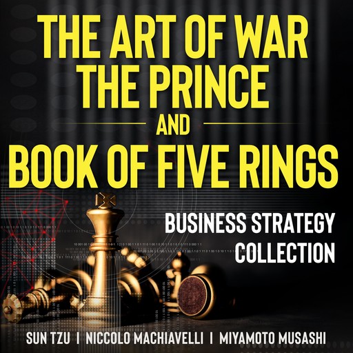 The Art of War, The Prince, and The Book of Five Rings, Sun Tzu, Niccolò Machiavelli, Miyamoto Musashi