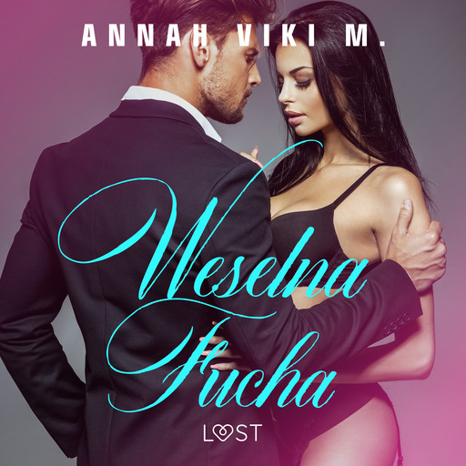 Weselna fucha – opowiadanie erotyczne, Annah Viki M.