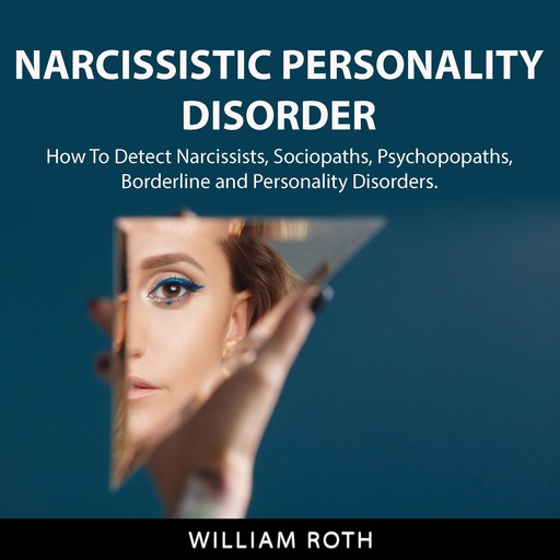 Narcissistic Personality Disorder, William Roth