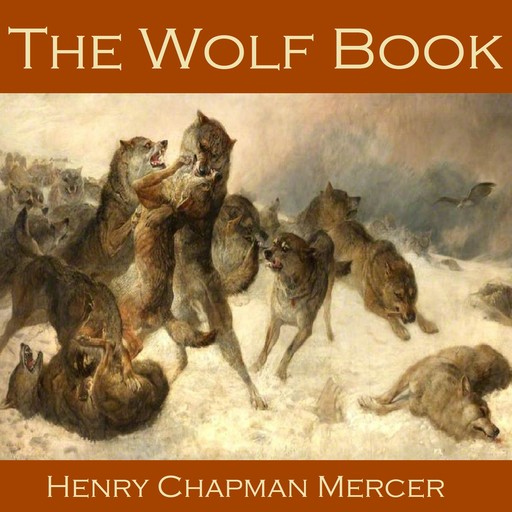 The Wolf Book, Henry Chapman Mercer