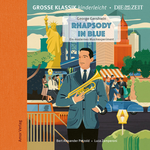 Die ZEIT-Edition - Große Klassik kinderleicht, Rhapsody in Blue - Ein modernes Musikexperiment, George Gershwin