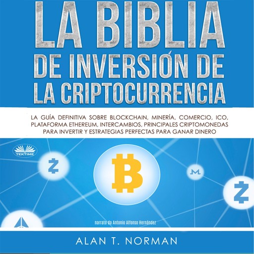 La Biblia De Inversión De La Criptocurrencia, Alan T. Norman