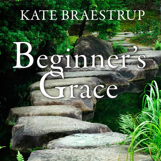 Beginner's Grace, Kate Braestrup