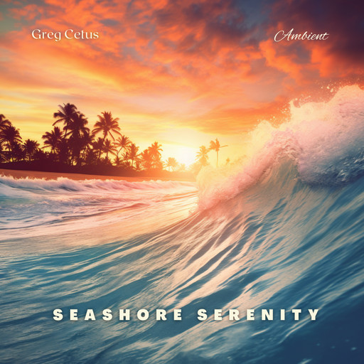 Seashore Serenity, Greg Cetus