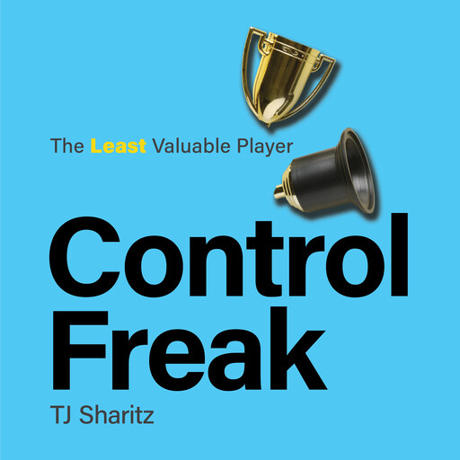 Control Freak - The Least Valuable Player, TJ Sharitz
