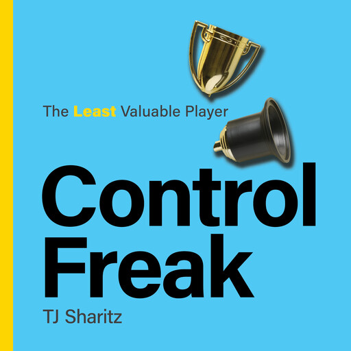 Control Freak - The Least Valuable Player, TJ Sharitz
