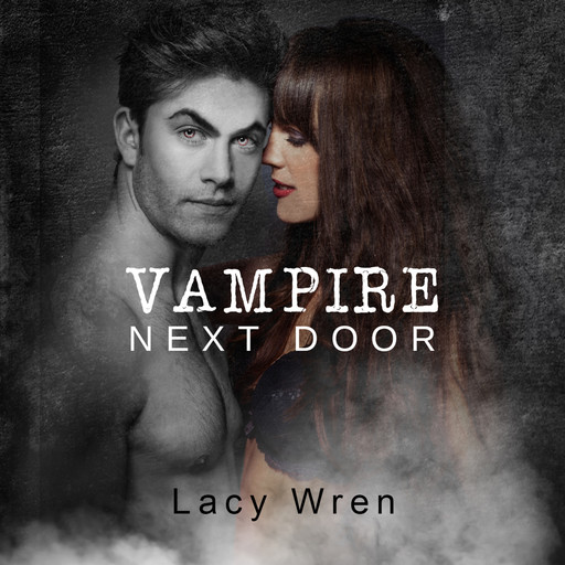 Vampire Next Door (Unabridged), Lacy Wren