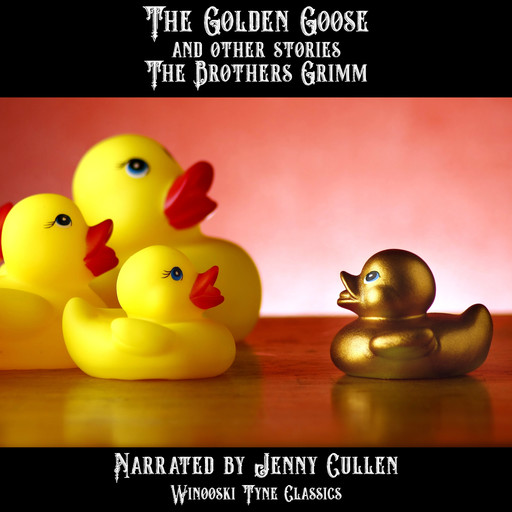 The Golden Goose and Other Stories, Brothers Grimm