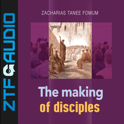 The Making of Disciples, Zacharias Tanee Fomum