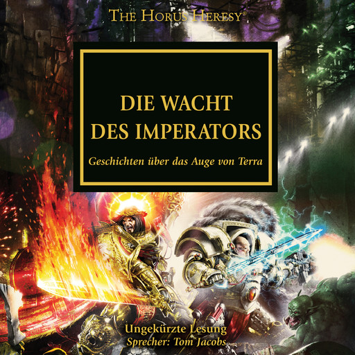 The Horus Heresy 35: Die Wacht des Imperators, Graham McNeill, David Annandale, Gav Thorpe, Matthew Farrer, Aaron Dembski-Bowden, Guy Haley, Chris Wraight, Nick Kyme, John French, Rob Sanders, Andy Smillie