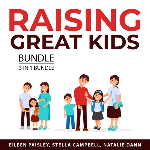 Raising Great Kids Bundle, 3 in 1 Bundle, Natalie Dann, Stella Campbell, Eileen Paisley