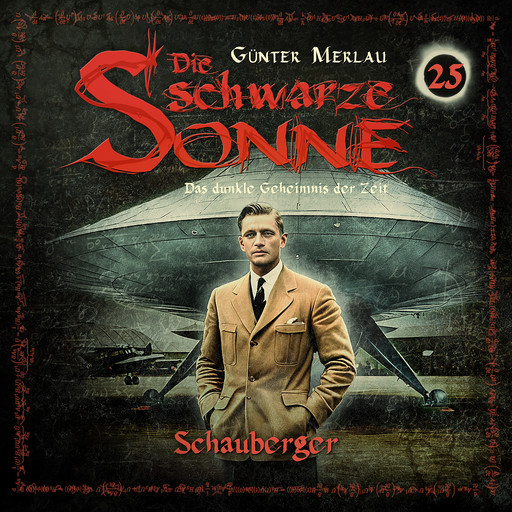 Die schwarze Sonne, Folge 25: Schauberger, Günter Merlau