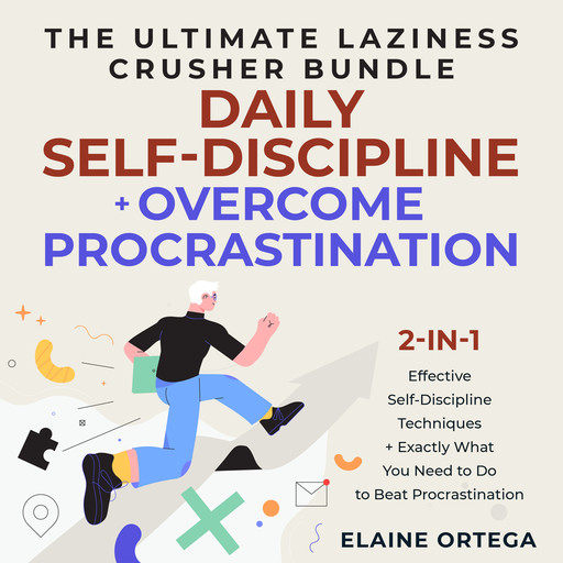 The Ultimate Laziness Crusher Bundle: Daily Self-Discipline + Overcome Procrastination 2-in-1, Elaine Ortega