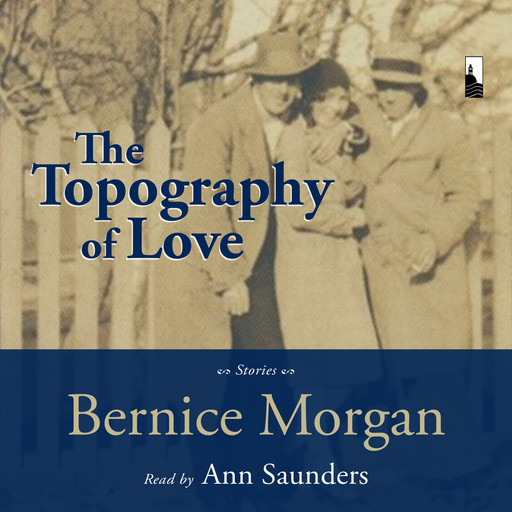 The Topography of Love (Unabridged), Bernice Morgan