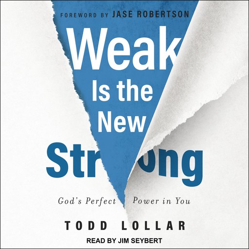 Weak Is the New Strong, Todd Lollar, Jase Robertson