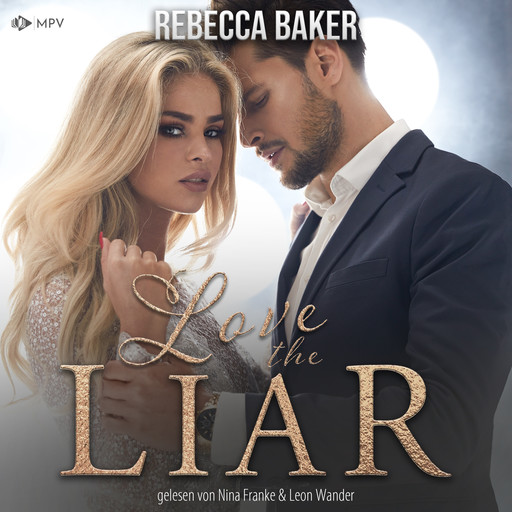 Love the Liar: Verbotenes Knistern mit dem Milliardär (ungekürzt), Rebecca Baker