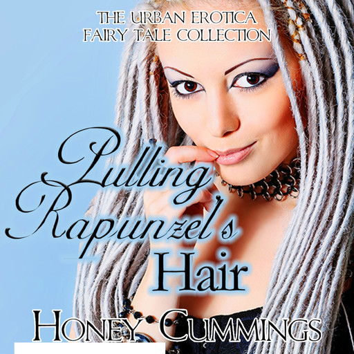 Pulling Rapunzel's Hair, Honey Cummings