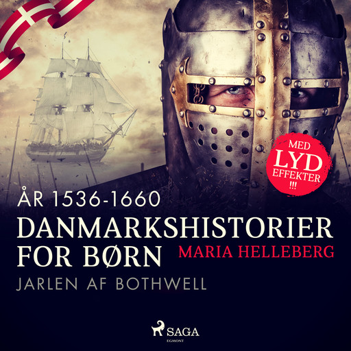 Danmarkshistorier for børn (15) (år 1536-1660) - Jarlen af Bothwell, Maria Helleberg