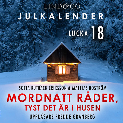Mordnatt råder, tyst det är i husen: Lucka 18, Mattias Boström, Sofia Rutbäck Eriksson