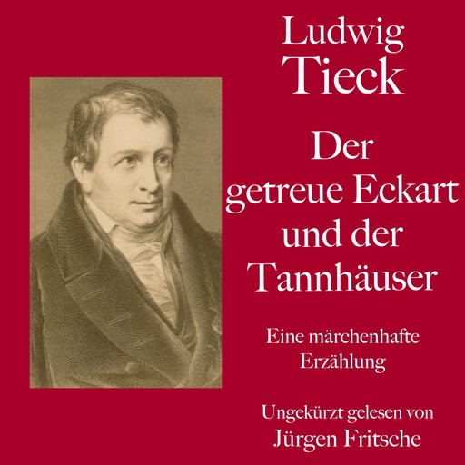 Ludwig Tieck: Der getreue Eckart und der Tannhäuser, Ludwig Tieck