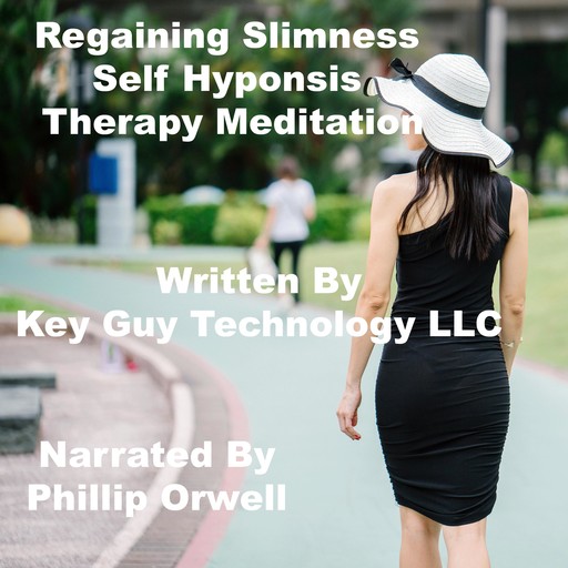 Regaining Slimness Self Hypnosis Therapy Meditation, Key Guy Technology LLC