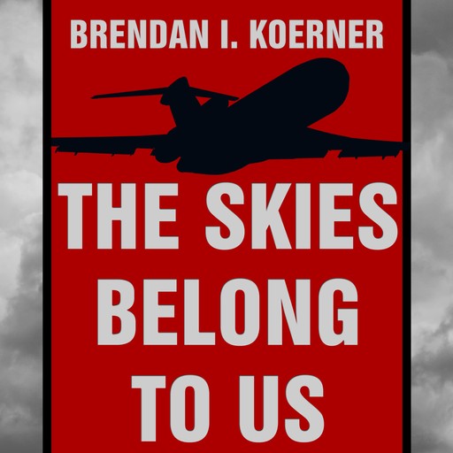 The Skies Belong to Us, Brendan I. Koerner