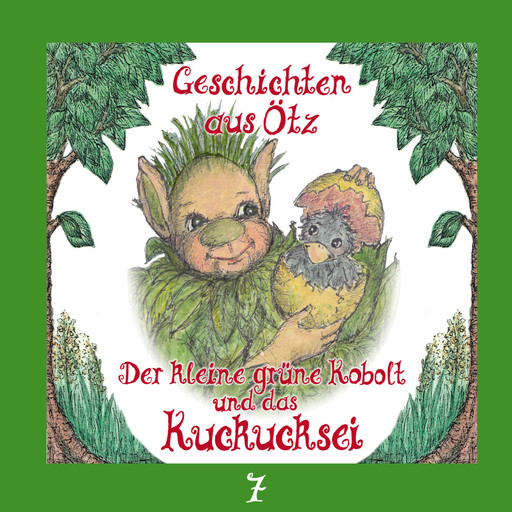 Geschichten aus Ötz, Folge 7: Der kleine grüne Kobolt und das Kuckucksei, Lisa Schamberger