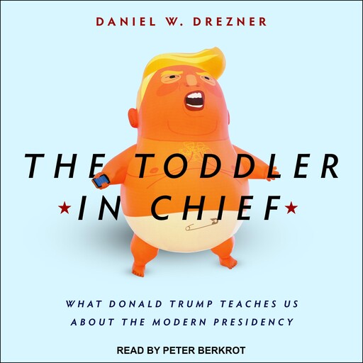 The Toddler in Chief, Drezner Daniel