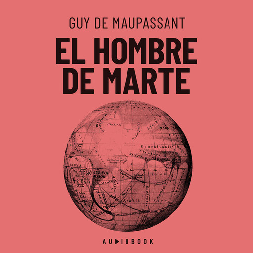 El hombre de Marte (completo), Guy de Maupassant