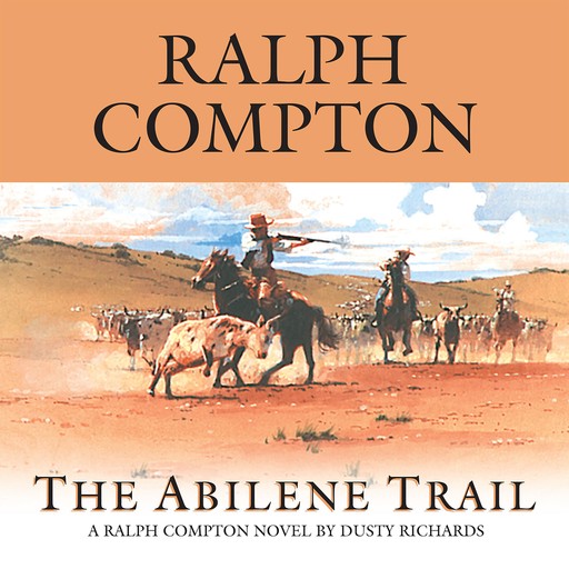 The Abilene Trail, Dusty Richards, Ralph Compton