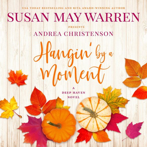 Hangin' by A Moment, Susan Warren, Andrea Christenson