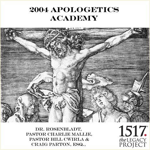 2004 Apologetics Academy, Various Authors, Rod Rosenbladt, Craig Parton, Pastor Charlie Mallie