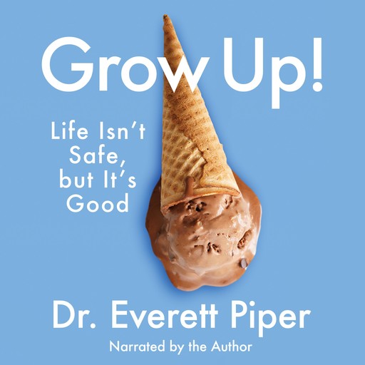 Grow Up, Everett Piper