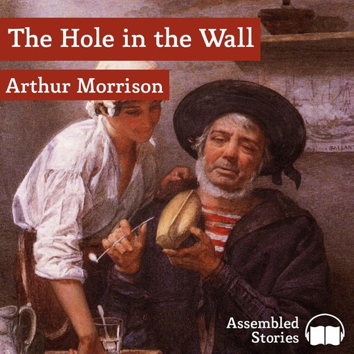 The Hole in the Wall, Arthur Morrison