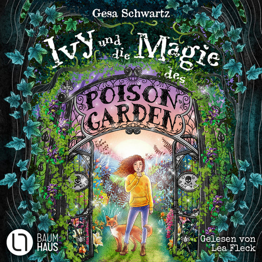 Ivy und die Magie des Poison Garden - Ein fantastisches Abenteuer in einem geheimen Garten voller Wunder und magischer Pflanzen (Gekürzt), Gesa Schwartz