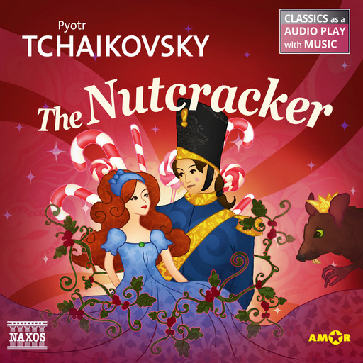 The Nutcracker - Classics as a Audio play with Music, Pyotr Tchaikovsky